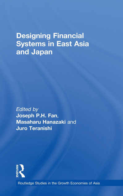 Designing Financial Systems for East Asia and Japan