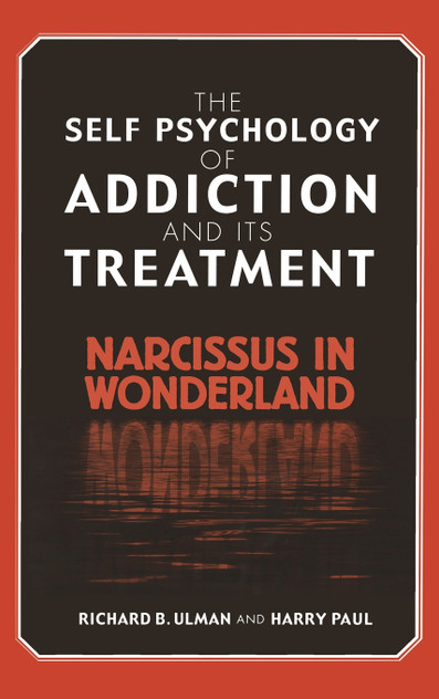 Self Psychology of Addiction and its Treatment Self Psychology of Addiction and its Treatment