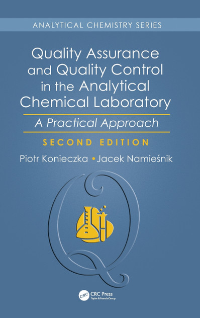 Quality Assurance and Quality Control in the Analytical Chemical Laboratory Quality Assurance and Quality Control in the Analytical Chemical Laboratory