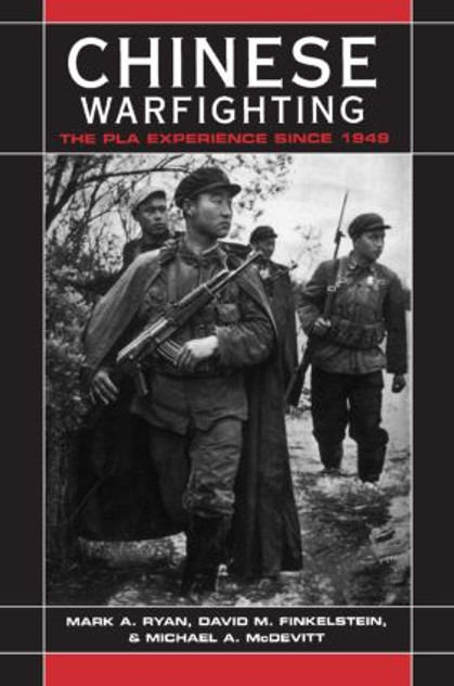 Chinese Warfighting: The PLA Experience since 1949 Chinese Warfighting: The PLA Experience since 1949