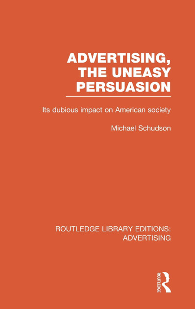 Advertising, The Uneasy Persuasion (RLE Advertising)
