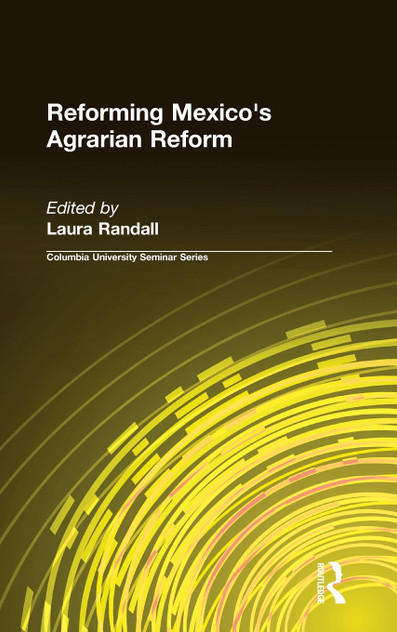 Reforming Mexico's Agrarian Reform Reforming Mexico's Agrarian Reform