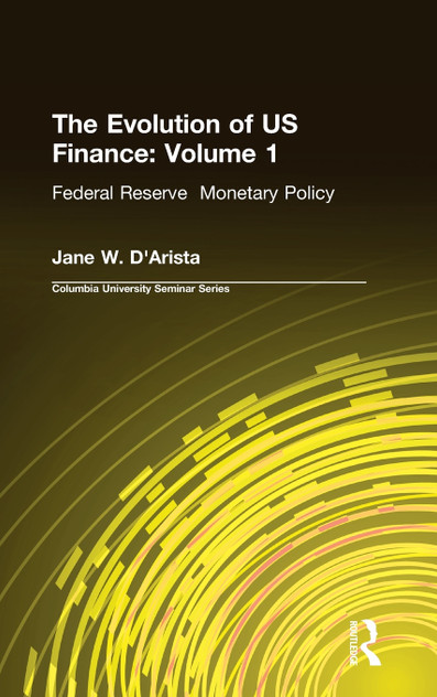 Evolution of US Finance: v. 1: Federal Reserve Monetary Policy, 1915-35