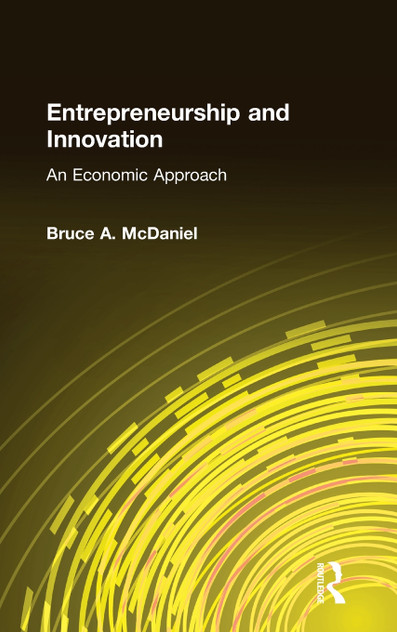 Entrepreneurship and Innovation: An Economic Approach