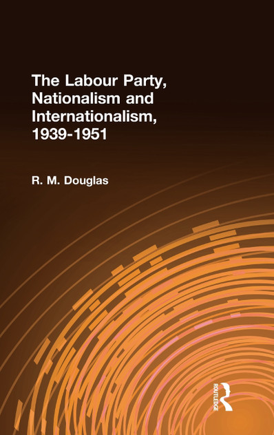 Labour Party, Nationalism and Internationalism, 1939-1951