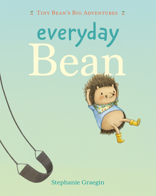 Everyday Bean (Tiny Bean's Big Adventures, Book #1) Everyday Bean (Tiny Bean's Big Adventures, Book #1)