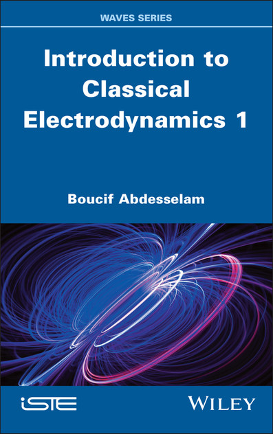 Introduction to Classical Electrodynamics, Volume 1 Introduction to Classical Electrodynamics, Volume 1
