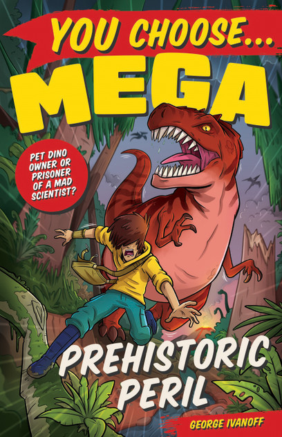 You Choose Mega: Prehistoric Peril You Choose Mega: Prehistoric Peril