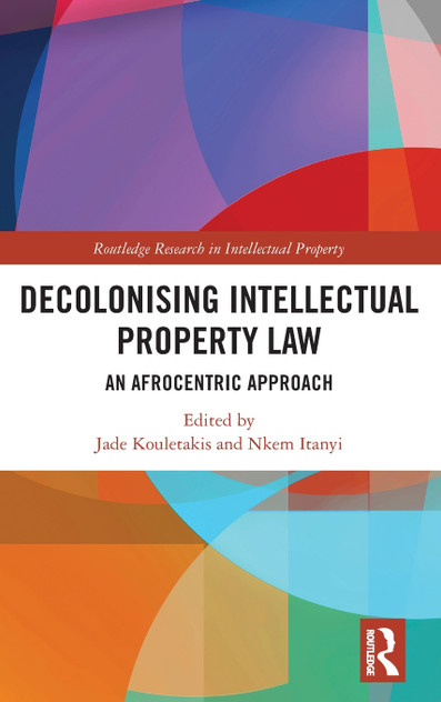 Decolonising Intellectual Property Law