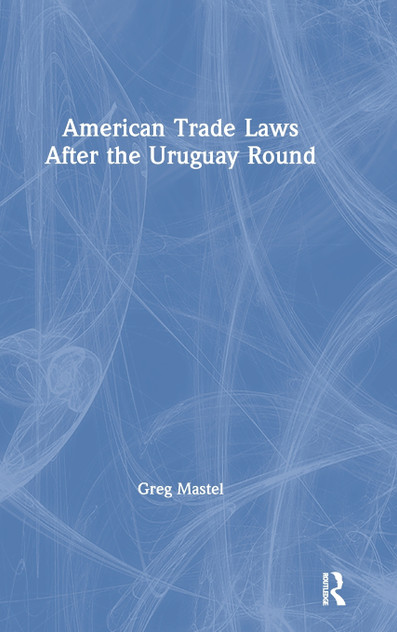 American Trade Laws After the Uruguay Round