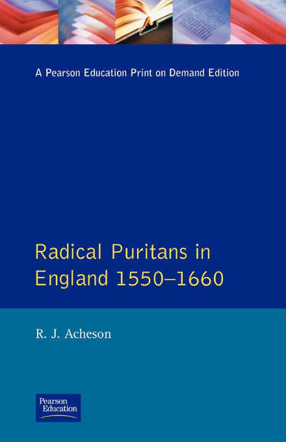 Radical Puritans in England 1550 - 1660