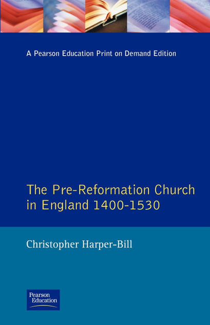 Pre-Reformation Church in England 1400-1530