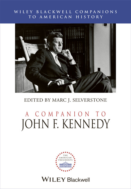A Companion to John F. Kennedy A Companion to John F. Kennedy