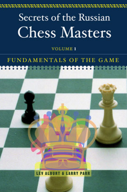 Secrets of the Russian Chess Masters, Volume 1