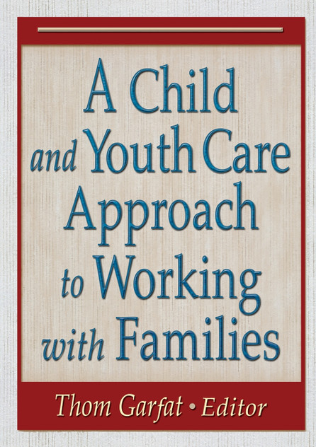 Child and Youth Care Approach to Working with Families