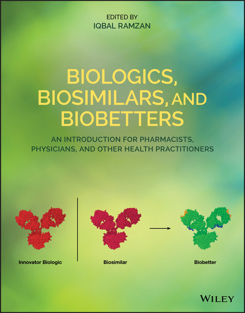 Biologics, Biosimilars, and Biobetters Biologics, Biosimilars, and Biobetters