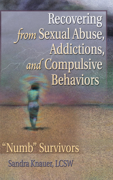 Recovering from Sexual Abuse, Addictions, and Compulsive Behaviors