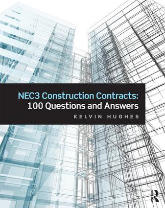 NEC3 Construction Contracts: 100 Questions and Answers