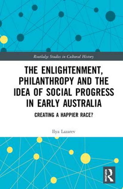 Enlightenment, Philanthropy and the Idea of Social Progress in Early Australia
