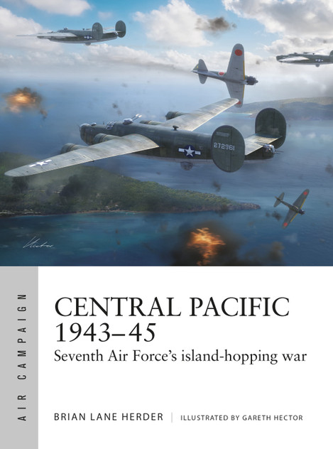 Central Pacific 1943-45: Seventh Air Force's island-hopping war