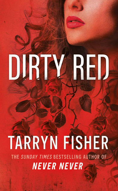 Dirty Red: A must-read dark psychological suspense romance thriller from the Sunday Times bestselling author of Never Never!