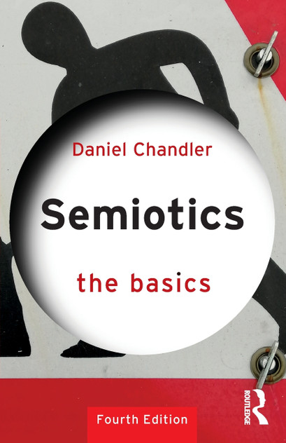 Semiotics : The Basics by Daniel Chandler (Paperback)