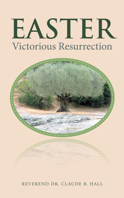 Easter : Victorious Resurrection by Reverend Dr. Claude B. Hall (Hardcover)