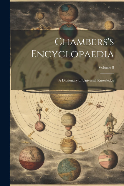 Chambers's Encyclopaedia : A Dictionary of Universal Knowledge; Volume 8 by Anonymous (Paperback)
