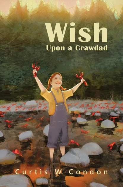 Wish Upon a Crawdad by Curtis W. Condon (Paperback)