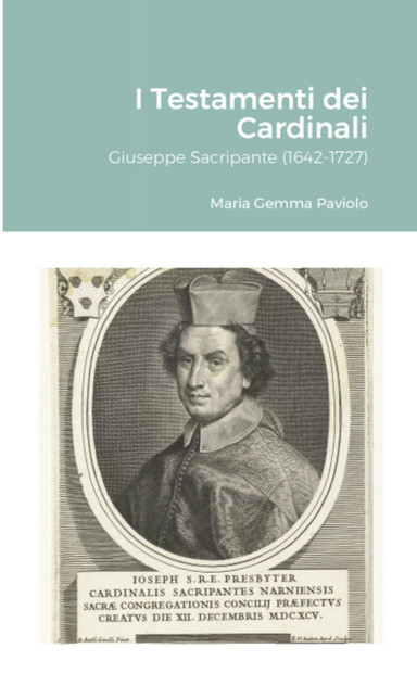 I Testamenti dei Cardinali : Giuseppe Sacripante (1642-1727) by Maria Gemma Paviolo (Paperback)