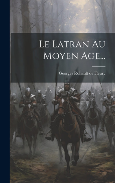 Le Latran Au Moyen Age... (Hardcover)