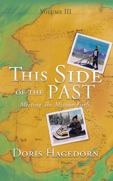 This Side of the Past : Meeting The Mission Girls by Doris Hagedorn (Paperback)