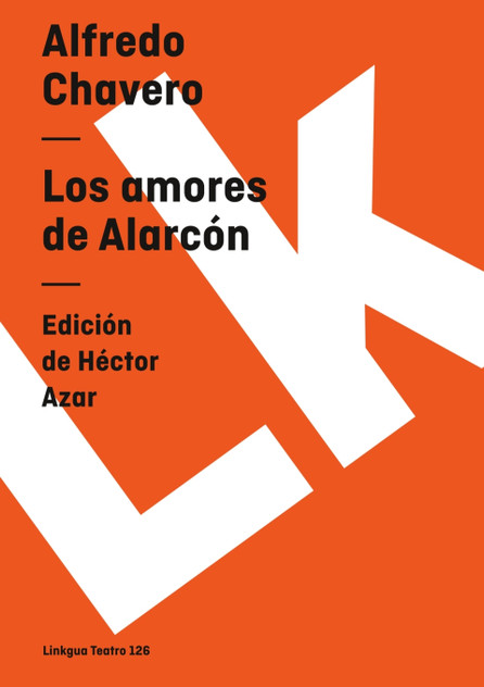 Los amores de Alarcón by Alfredo Chavero (Paperback)