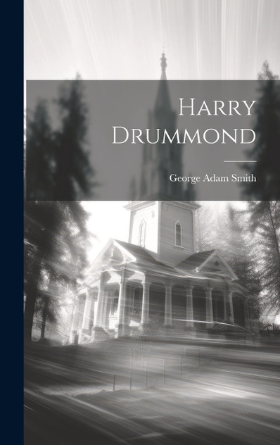 Harry Drummond by George Adam Smith (Hardcover)