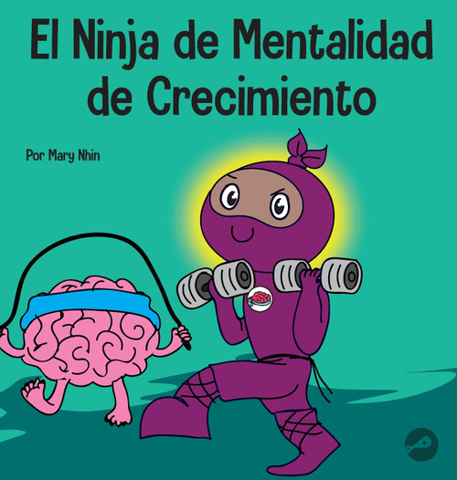 El Ninja de Mentalidad de Crecimiento by Mary Nhin (Hardcover)