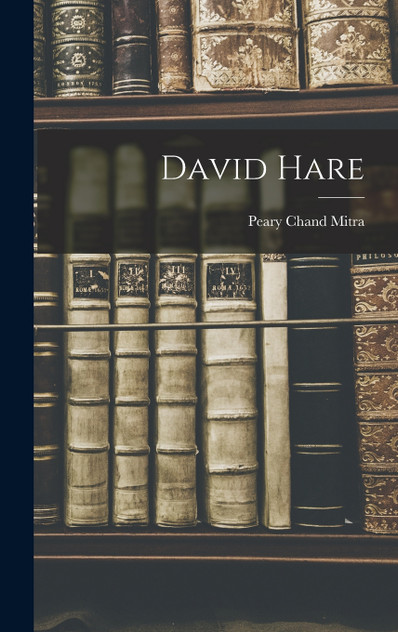 David Hare by Peary Chand Mitra (Hardcover)