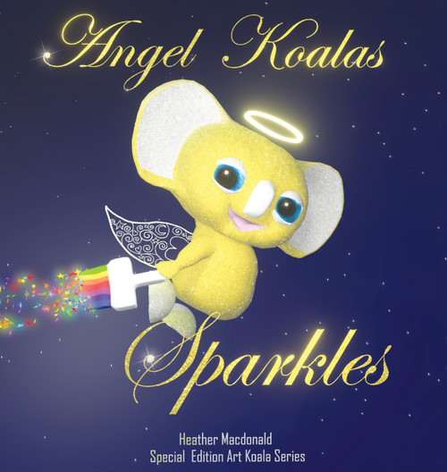 Angel Koalas Sparkles - Special Edition by Heather Macdonald (Hardcover)
