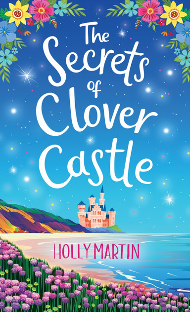 The Secrets of Clover Castle : Previously published as Fairytale Beginnings by Holly MARTIN (Hardcover)