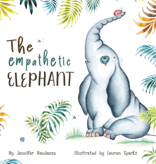 The Empathetic Elephant by Jennifer Randazzo (Hardcover)
