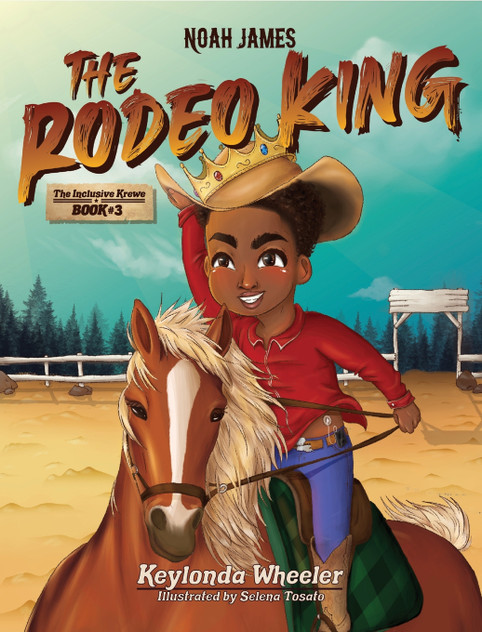 Noah James the Rodeo King by Keylonda Wheeler (Hardcover)