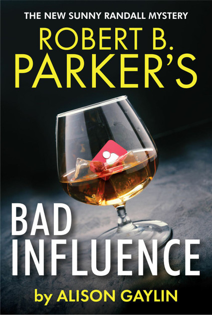 Robert B. Parker's Bad Influence by Alison Gaylin (Hardcover)