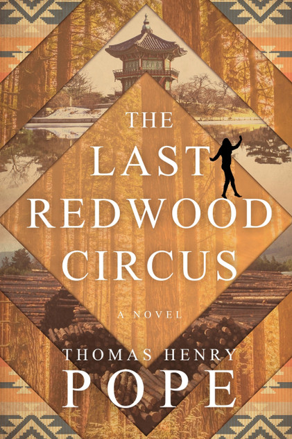 The Last Redwood Circus by Thomas Henry Pope (Paperback)