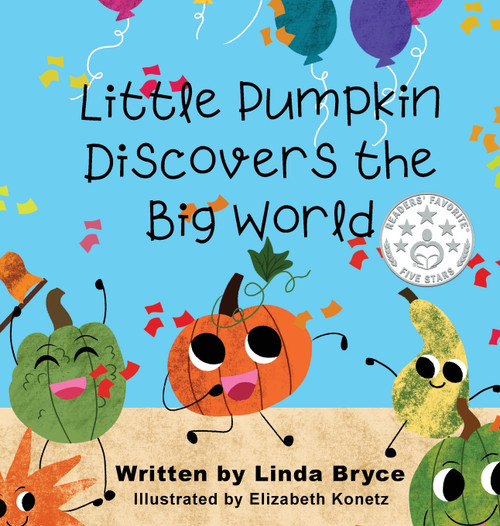 Little Pumpkin Discovers the Big World by Linda Bryce (Hardcover)