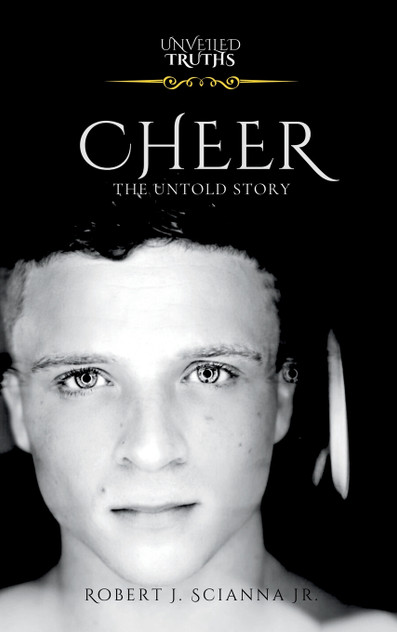 CHEER : The Untold Story by Robert Joseph Scianna (Hardcover)