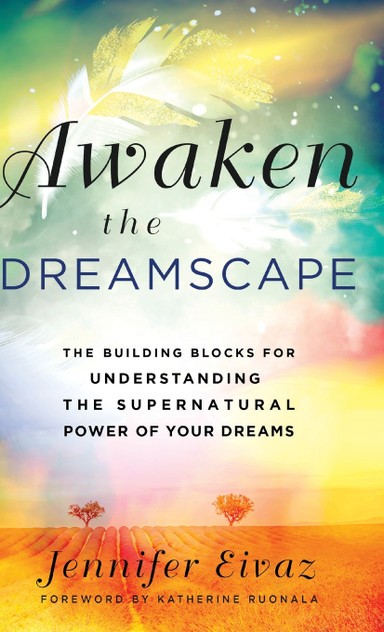 Awaken the Dreamscape by Jennifer Eivaz (Hardcover)