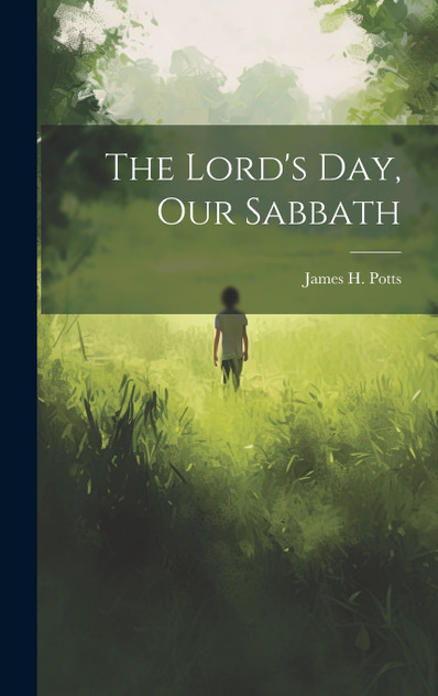 The Lord's Day, Our Sabbath (Hardcover)