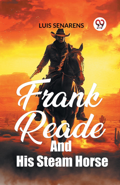 Frank Reade and His Steam Horse by Luis Senarens (Paperback)
