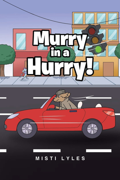 Murry in a Hurry! by Misti Lyles (Hardcover)