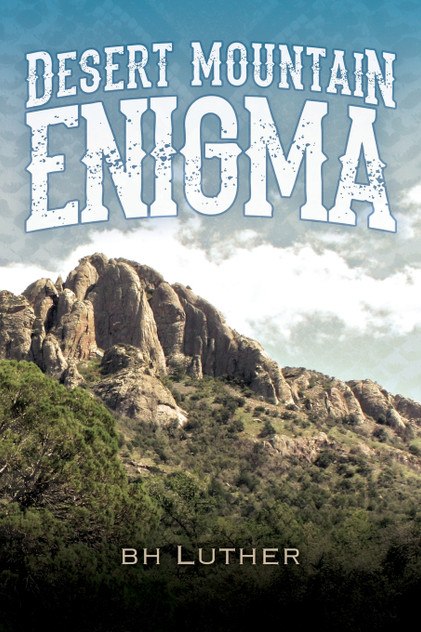 Desert Mountain Enigma by B. H. Luther (Paperback)