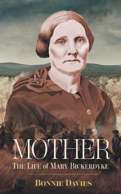 Mother : The Life of Mary Bickerdyke by Bonnie Davies (Paperback)